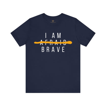 I Am Brave - Inspirational, Motivational Graphic T Shirt For Men and Women