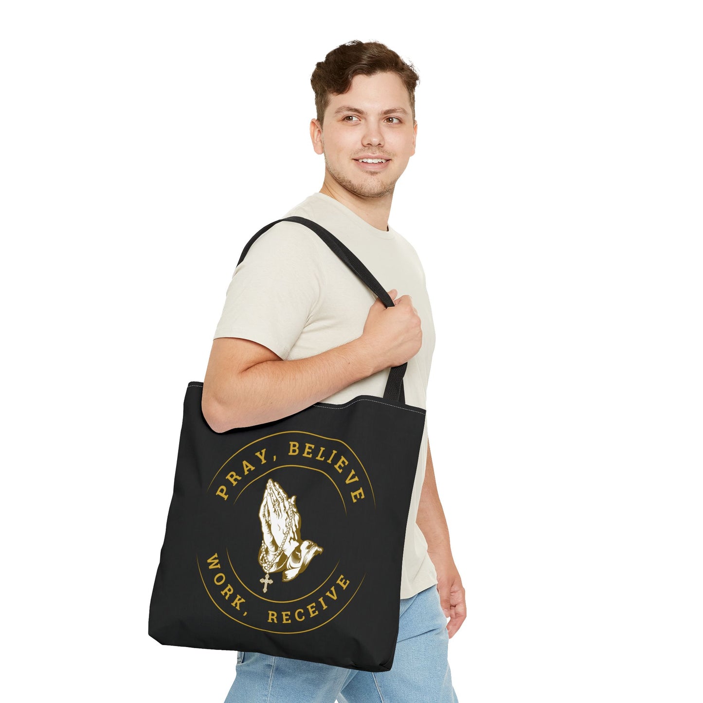 Pray Believe Work Receive Tote Bag
