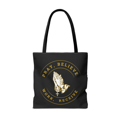 Pray Believe Work Receive Tote Bag