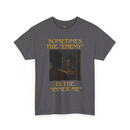 "Sometimes the Enemy, Is the Inner Me" - T-Shirt for Women