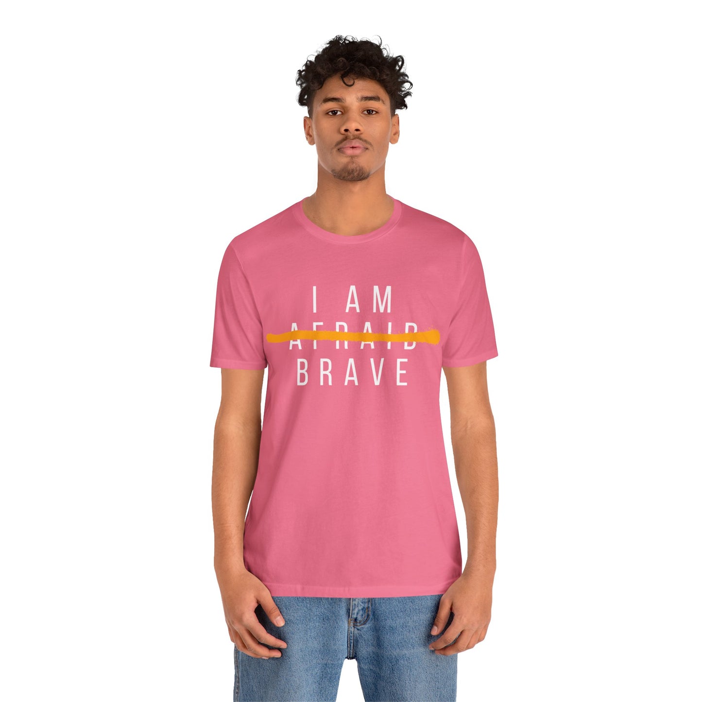 I Am Brave - Inspirational, Motivational Graphic T Shirt For Men and Women