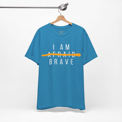 I Am Brave - Inspirational, Motivational Graphic T Shirt For Men and Women