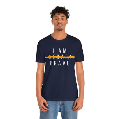 I Am Brave - Inspirational, Motivational Graphic T Shirt For Men and Women