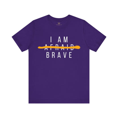 I Am Brave - Inspirational, Motivational Graphic T Shirt For Men and Women