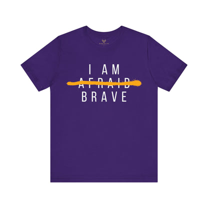 I Am Brave - Inspirational, Motivational Graphic T Shirt For Men and Women