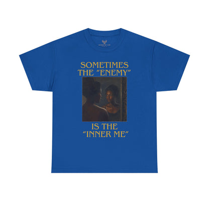 "Sometimes the Enemy, Is the Inner Me" - T-Shirt for Women