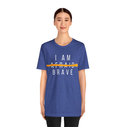 I Am Brave - Inspirational, Motivational Graphic T Shirt For Men and Women