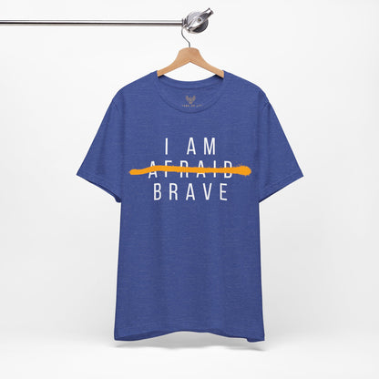 I Am Brave - Inspirational, Motivational Graphic T Shirt For Men and Women