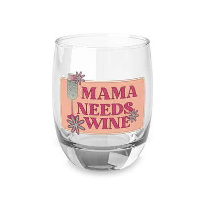MAMA NEED SOME WINE- Whiskey Glass