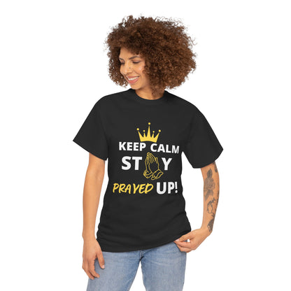 Keep Calm, Stay Prayed Up !