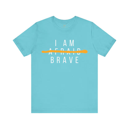 I Am Brave - Inspirational, Motivational Graphic T Shirt For Men and Women