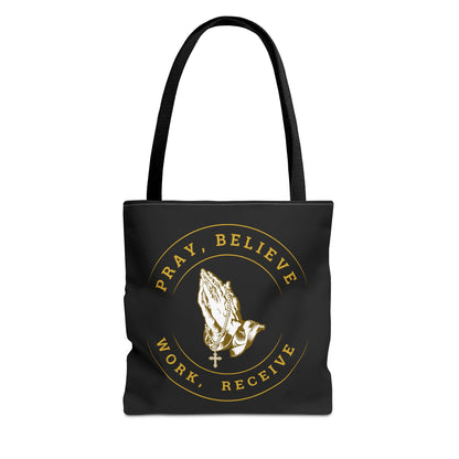 Pray Believe Work Receive Tote Bag