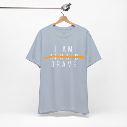 I Am Brave - Inspirational, Motivational Graphic T Shirt For Men and Women