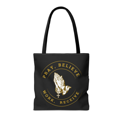 Pray Believe Work Receive Tote Bag