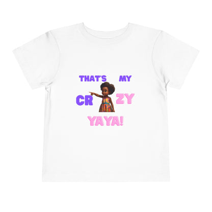 Toddler Tee — "That's My Crazy Yaya!"