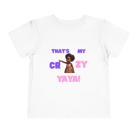 Toddler Tee — "That's My Crazy Yaya!"