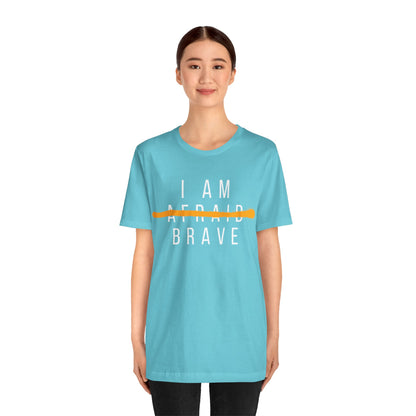 I Am Brave - Inspirational, Motivational Graphic T Shirt For Men and Women