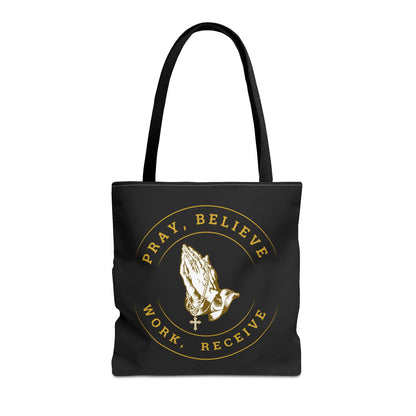 Pray Believe Work Receive Tote Bag