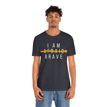 I Am Brave - Inspirational, Motivational Graphic T Shirt For Men and Women