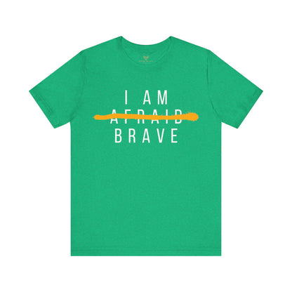 I Am Brave - Inspirational, Motivational Graphic T Shirt For Men and Women