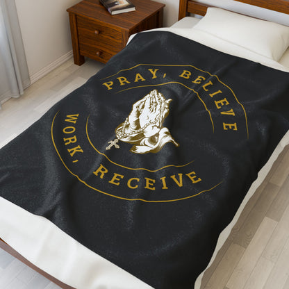 Pray, Believe, Work, Receive - Velveteen Plush Blanket