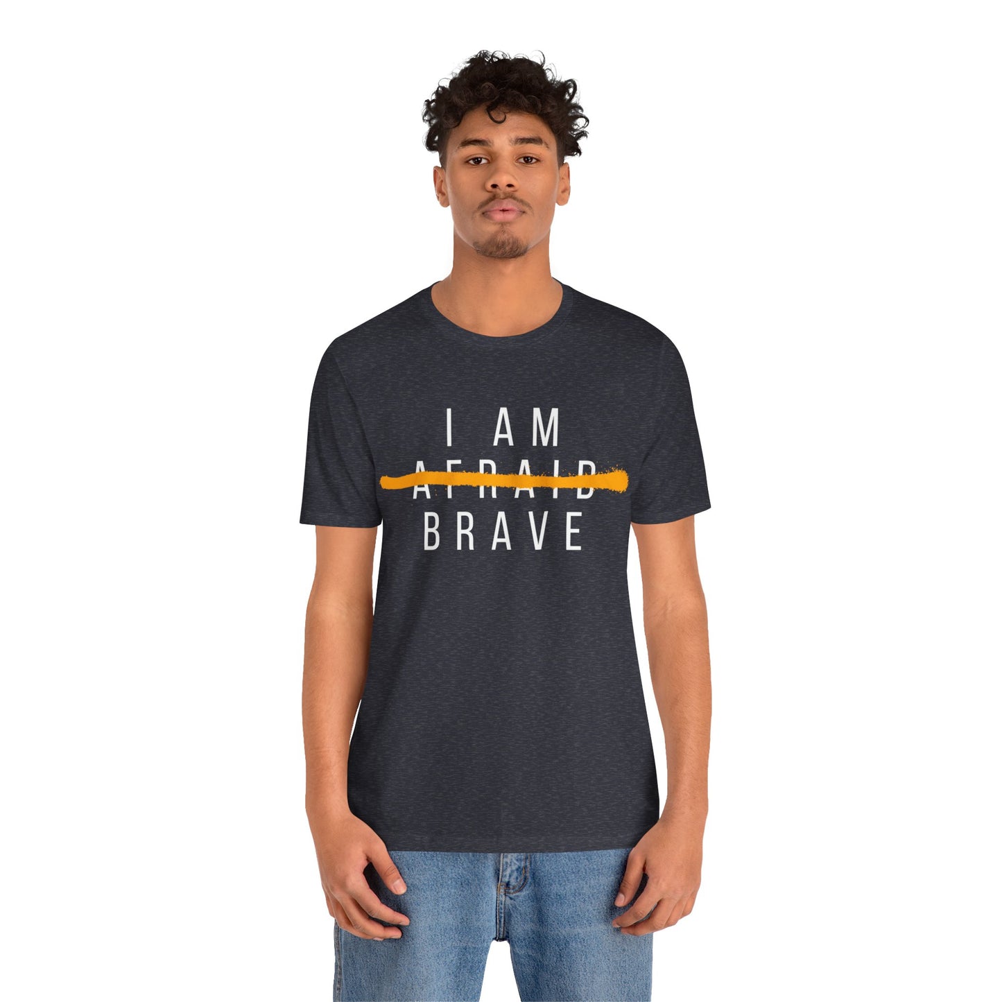 I Am Brave - Inspirational, Motivational Graphic T Shirt For Men and Women