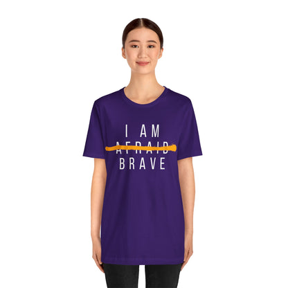 I Am Brave - Inspirational, Motivational Graphic T Shirt For Men and Women