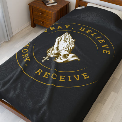 Pray, Believe, Work, Receive - Velveteen Plush Blanket