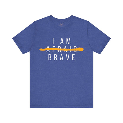 I Am Brave - Inspirational, Motivational Graphic T Shirt For Men and Women