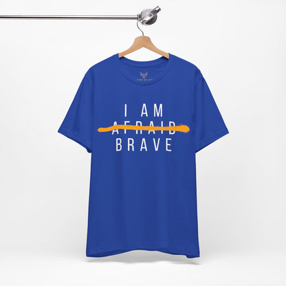 I Am Brave - Inspirational, Motivational Graphic T Shirt For Men and Women