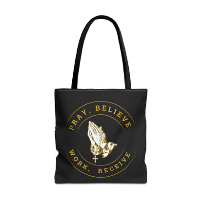 Pray Believe Work Receive Tote Bag