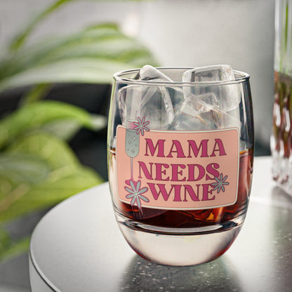 MAMA NEED SOME WINE- Whiskey Glass