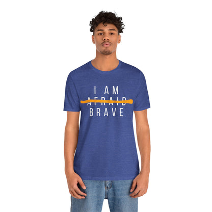 I Am Brave - Inspirational, Motivational Graphic T Shirt For Men and Women