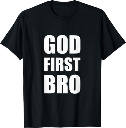 God First Bro - Christian T-Shirt