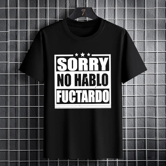 Men's Funny T-Shirt - Sorry No Hablo Fuctardo Humor Graphic Tee