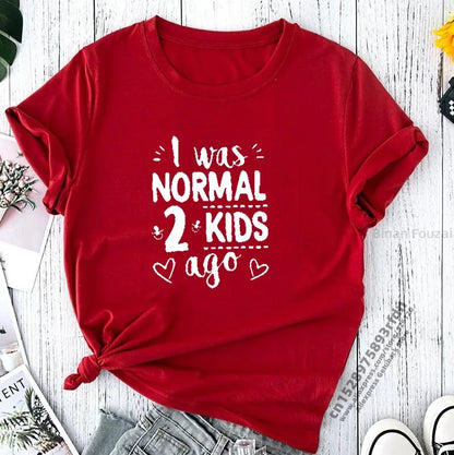 I Was Normal 2 Kids Ago Print Women T-shirt Short Sleeve Mom Life T-shirt Women Tops Tee Mother's Day Gift for Lady Clothes