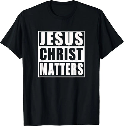 Jesus Christ Matters Christian Shirt T-Shirt