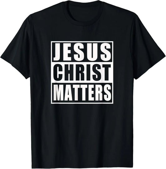 Jesus Christ Matters Christian Shirt T-Shirt